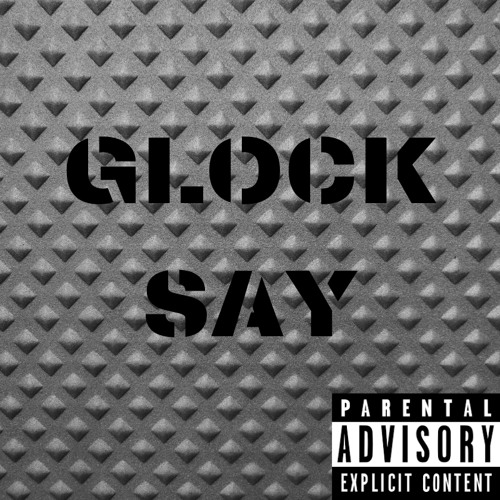 Glock Say (Feat. JayThaStepper)