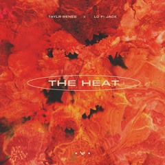 Taylr Renee x Lo Fi Jack - The Heat