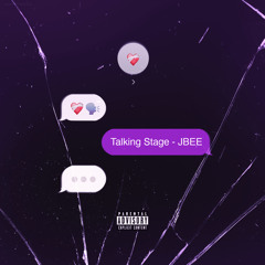 Talking Stage - JBee (Slowed)