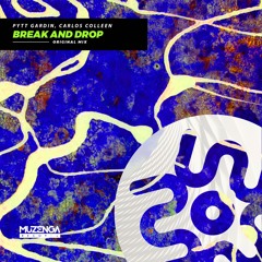 Pytt Gardin, Carlos Colleen - Break and Drop (Original Mix) | FREE DOWNLOAD