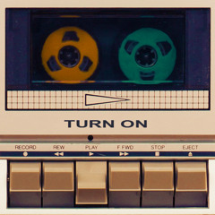 Turn On