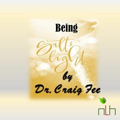 NLH Church Message 27-06 -21: Being Salt and Light by Dr. Craig Fee