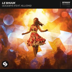 le Shuuk - Goodbye (feat. Xillions) [OUT NOW]