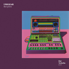 BM131 | URIGEAR - Inception [Bar Melodia]