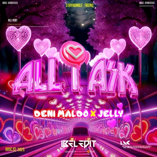 All I Ask ( Ibel Edit x Deni Maldo x Jelly ) #LOCKED!!!