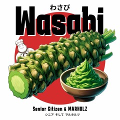 Senior Citizen & MARHOLZ - Wasabi
