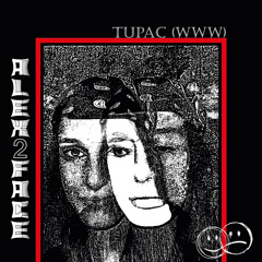 Tupac (WWW) - Alex 2 Face
