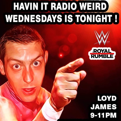 Havin It Radio - Weird Wednesday 03.06.20
