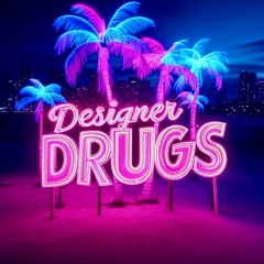 DESIGNER DRUGS