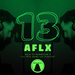 #13 AFLX : Back To Bamboche 3 - La Fête dans les étoiles