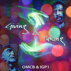 Giving And Taking - IGP1 & OMCB