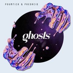 Poumtica & Predacid - Ghosts [FREE DOWNLOAD]