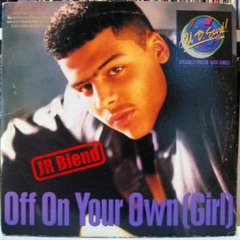 Off On Your Own Girl(JR Blend)