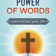 [Free] KINDLE 💕 The Healing Power of Words: Learn to Heal Your Life - Love Happiness