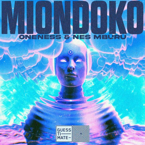 ONENESS, NES Mburu - Miondoko