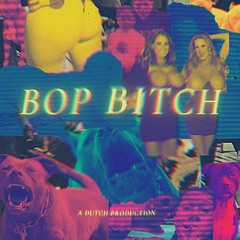 Bop Bitch