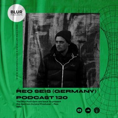 Blur Podcasts 120 - Reo Seis (Germany)