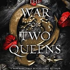 FREE [DOWNLOAD] The War of Two Queens (Blood And Ash Series Book 4)