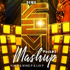 DEMO MASHUP PACK #2 - KIMX & WIND.P & LIOP