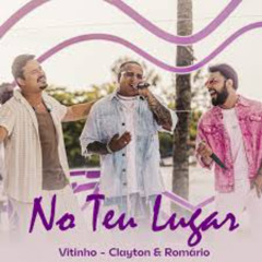 VITINHO PART. CLAYTON & ROMÁRIO - NO TEU LUGAR (LANÇAMENTO 2025)