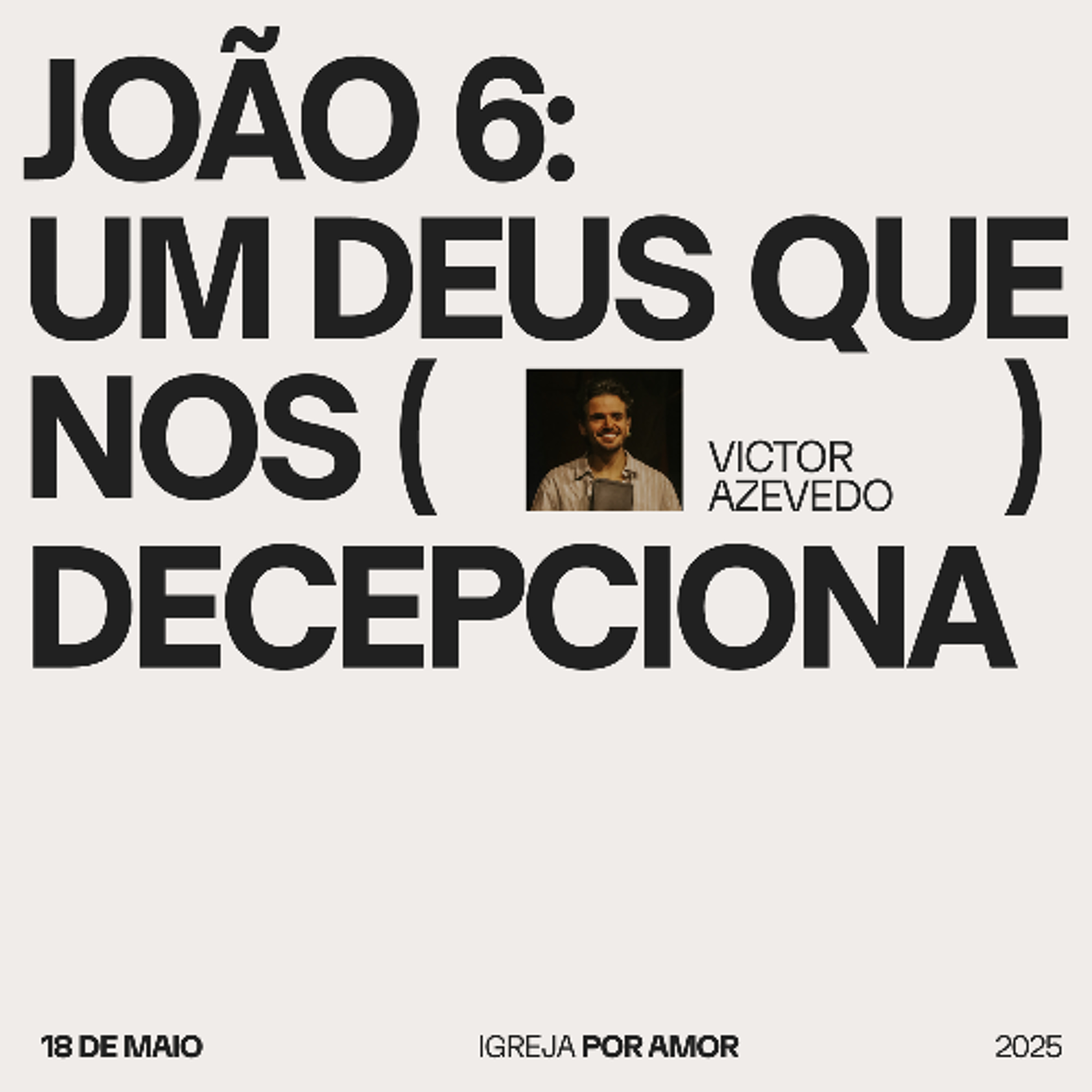 Joao 6: um Deus que nos decepciona | Igreja Por Amor | Victor Azevedo | 18 de Maio de 2025 episode artwork