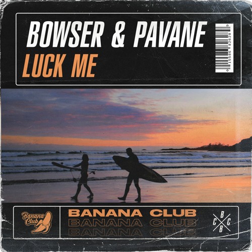 BC098 // Bowser & Pavane - Luck Me