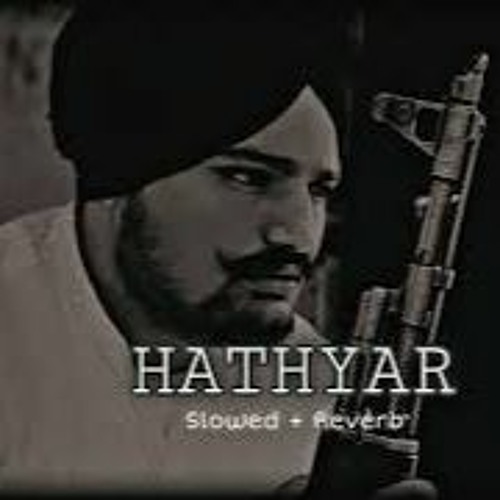 Hathyar - Sidhu Moose Wala ( 𝗦𝗹𝗼𝘄𝗲𝗱 ~ 𝗥𝗲𝘃𝗲𝗿𝗯 )