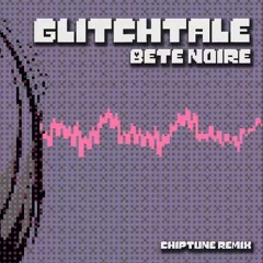 Glitchtale OST - Bete Noire [Chiptune Remix]