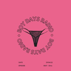 Boy Days Radio - 0037 Dirty