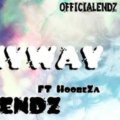 Endz Feat HoobeZa - Anyway (Prod. By HoobeZa)