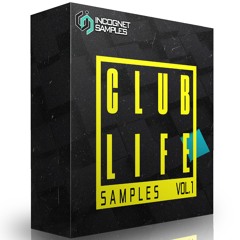 Incognet Samples - Club Life Vol.1 Samples [Kits, Presets, Loops, Shots, FLP] +FREE SAMPLES INSIDE
