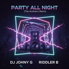 PARTY ALL NIGHT ( The Anthem )