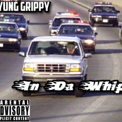 Yung Grippy- In Da Whip