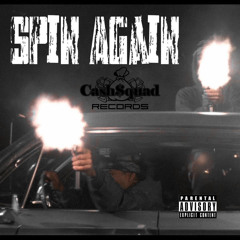 Cashsquad  Kimbo - Spin Again (Feat. CashSquad Ceno)