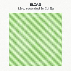 Eliaz Live // Cartulis Live Series 002
