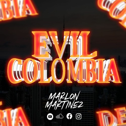 EVIL COLOMBIA - Marlon Martinez