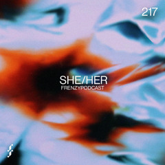FrenzyPodcast #217 - SHE/HER