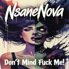 Don’t mind fuck me!