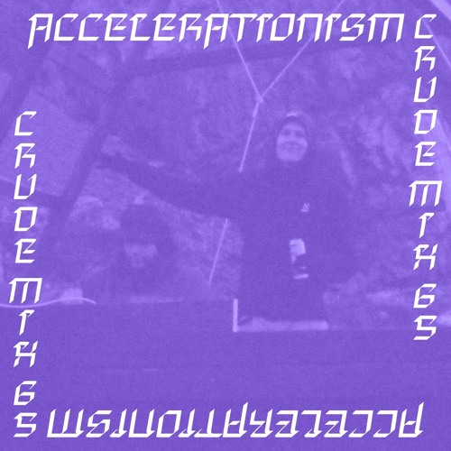 CRUDE MIX 65 - Accelerationism
