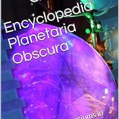 [FREE] KINDLE ☑️ Encyclopedia Planetaria Obscura: Home Planetariums in Podcast and Pr