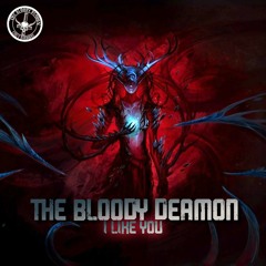 The Bloody Deamon - I Like You [200BPM]  (Free Release)
