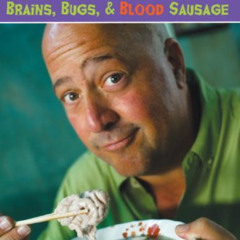 [Access] KINDLE 📫 Andrew Zimmern's Bizarre World of Food: Brains, Bugs, and Blood Sa