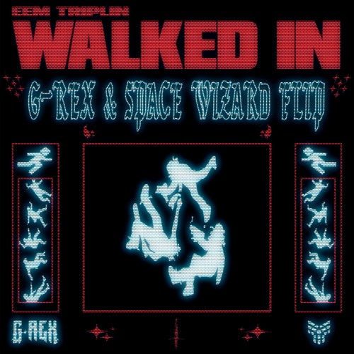 Eem Triplin - Walked In (G-REX & Space Wizard Flip)