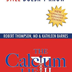 [GET] KINDLE 📙 The Calcium Lie II: What Your Doctor Still Doesn't Know by  Robert Th