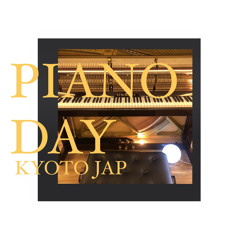 Piano Day 2022 KYOTO JAP [Public Recording]
