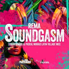 Rema - Soundgasm (Les Rowness & Pascal Morais Latin Village Mix) | BUY = DOWNLOAD