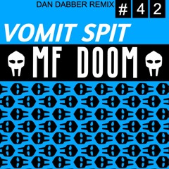 MF DOOM - Vomit Spit [Dan Dabber Remix]
