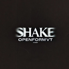 OPENFORMVT - Shake (Extended)