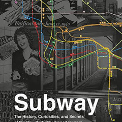 Get KINDLE 📨 Subway: The Curiosities, Secrets, and Unofficial History of the New Yor