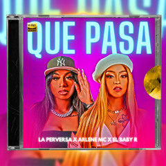 La Perversa, Arlene MC, El Baby R - Que Pasa (Intro Dirty)